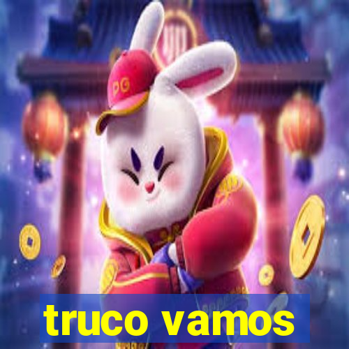 truco vamos